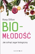 Biomłodość... - Roxy Dillon -  books in polish 