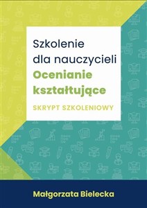 Obrazek Szkolenie dla nauczycieli Ocenianie kształtujące Skrypt szkoleniowy