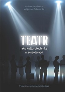 Obrazek Teatr jako kulturotechnika w socjoterapii