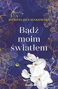 Zobacz : Bądź moim ... - Dorota Dea Makowska
