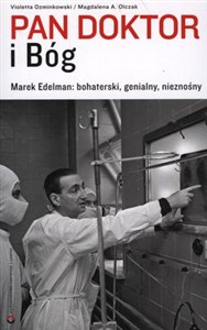 Picture of Pan doktor i Bóg Marek Edelman: bohaterski, genialny, nieznośny.