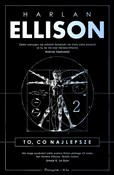 To, co naj... - Harlan Ellison -  books from Poland
