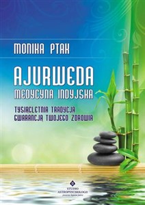 Picture of Ajurweda medycyna indyjska Tysiącletnia tradycja gwarancją Twojego zdrowia