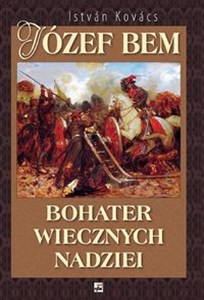 Obrazek Józef Bem Bohater wiecznych nadziei