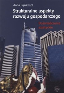 Obrazek Strukturalne aspekty rozwoju gospodarczego Doświadczenia azjatyckie
