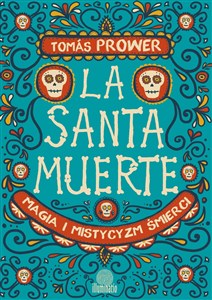 Picture of La Santa Muerte Magia i mistycyzm śmierci
