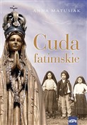Książka : Cuda fatim... - Anna Matusiak