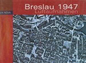 Obrazek Breslau 1947 Luftaufnahmen