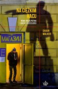 Na ciężkim... - Shaun Walker -  foreign books in polish 