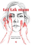 Też tak ma... - Magdalena Kostyszyn - Ksiegarnia w UK