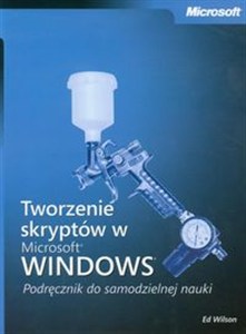 Obrazek Tworzenie skryptów w Microsoft Windows Podręcznik do samodzielnej nauki + CD