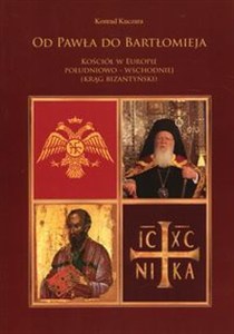 Obrazek Od Pawła do Bartłomieja Kościół w Europie południowo-wschodniej (Krąg bizantyński)