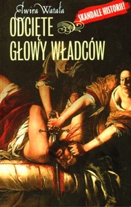Obrazek Odcięte głowy władców