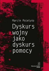 Picture of Dyskurs wojny jako dyskurs pomocy