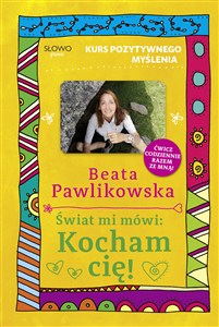 Obrazek Kurs pozytywnego myślenia Świat mi mówi: Kocham cię!