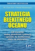 Strategia ... - Kim W. Chan, Renee Mauborgne - Ksiegarnia w UK