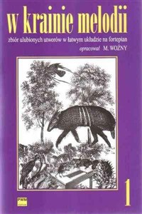 Obrazek W krainie melodii 1 zbiór ulubionych utworów w łatwym układzie na fortepian