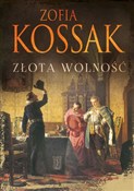Książka : Złota woln... - Zofia Kossak