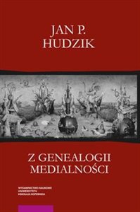 Obrazek Z genealogii medialności Pismo o presemiotyce