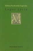 Logos życi... - Elżbieta Paczkowska-Łagowska -  Książka z wysyłką do UK