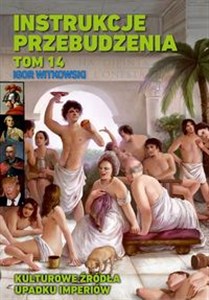 Obrazek Instrukcje przebudzenia tom 14 Kulturowe źródła upadku imperiów