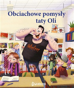 Obrazek Obciachowe pomysły taty Oli
