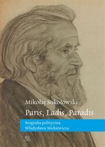 Obrazek Paris, Ladis, Paradis Biografia polityczna Władysława Mickiewicza