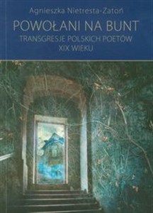 Obrazek Powołani na bunt Tom 6 Transgresje polskich poetów XIX wieku