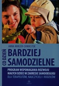 Picture of Co dzień bardziej samodzielnie Program wspomagania rozwoju małych dzieci w zakresie samoobsługi dla terapeutów, nauczycieli i rodziców