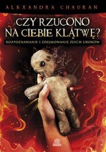Obrazek Czy rzucono na ciebie klątwę? Rozpoznawanie i zdejmowanie złych uroków