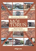 Mój Toruń ... - Mieczysław Wilczewski -  Polish Bookstore 