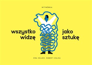 Obrazek Wszystko widzę jako sztukę