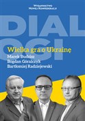 Zobacz : Wielka gra... - Bartłomiej Radziejewski, Bogdan Góralczyk, Marek Budzisz