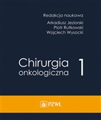 Zobacz : Chirurgia ... - Arkadiusz Jeziorski, Piotr Rutkowski, Wojciech Wysocki