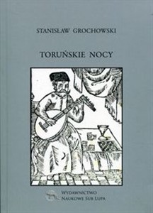 Obrazek Toruńskie nocy Biblioteka Dawnej Literatury Popularnej i Okolicznościowej Tom 32