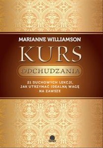 Obrazek Kurs odchudzania 21 duchowych lekcji, jak utrzymać idealną wagę na zawsze