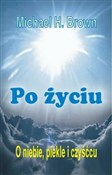 Zobacz : Po życiu O... - Michael H. Brown