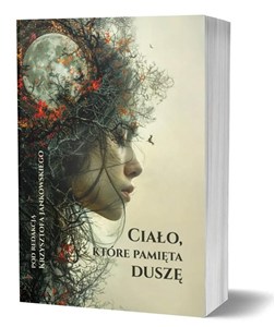 Obrazek Ciało, które pamięta duszę