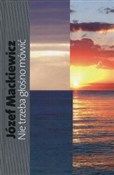 Zobacz : Nie trzeba... - Józef Mackiewicz