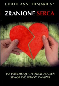 Picture of Zranione serca Jak pomimo złych doświadczeń stworzyć udany związek