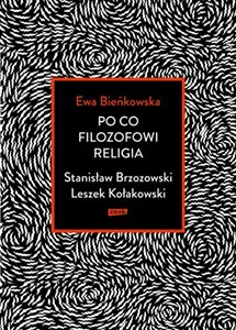 Obrazek Po co filozofowi religia Stanisław Brzozowski Leszek Kołakowski