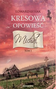 Obrazek Kresowa opowieść Tom 1 Michał