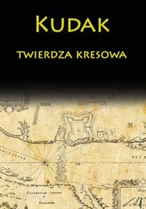 Picture of Kudak twierdza kresowa