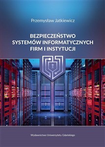 Picture of Bezpieczeństwo systemów informatycznych firm