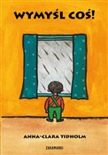 Zobacz : Wymyśl coś... - Anna-Clara Tidholm