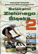 Szlakami Z... - Aleksander Żukowski, Aleksandra Matuszczyk-Kotulska - Ksiegarnia w UK