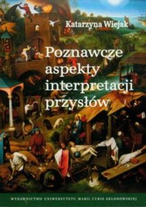 Obrazek Poznawcze aspekty interpretacji przysłów