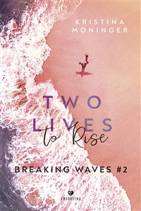Obrazek Two Lives to Rise. Breaking Waves 2