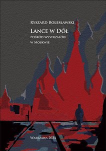 Obrazek Lance w dół. Pośród wystrzałów w Moskwie