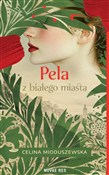 Pela z bia... - Celina Mioduszewska -  Polish Bookstore 
